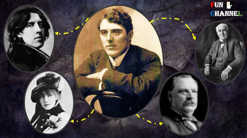 Oscar Wilde, Thomas Edison, Sarah Bernhardt, Grover Cleveland